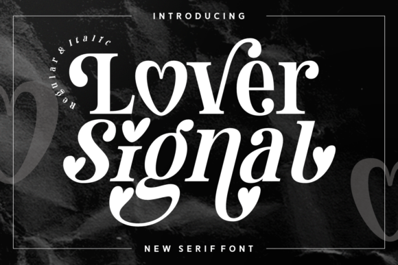 Lover Signal: The Serif Font Capturing the Modern Market's Craving for Authentic Charm