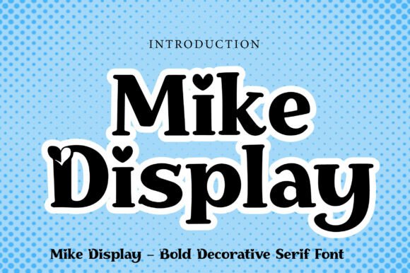 Mike Display: Spreading the Love with Bold, Heart-Infused Typography