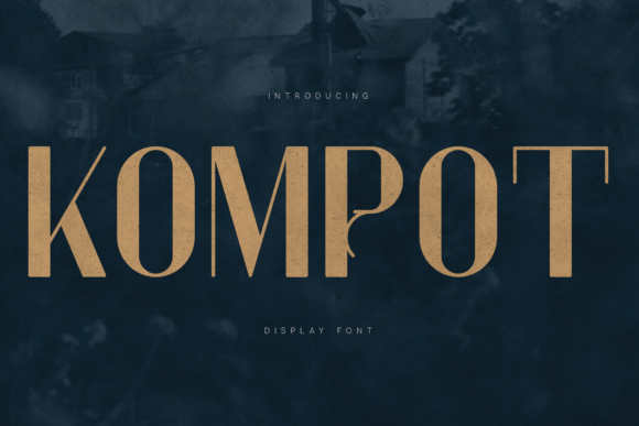 The Timeless Allure of Kompot: A Typeface Forged in History